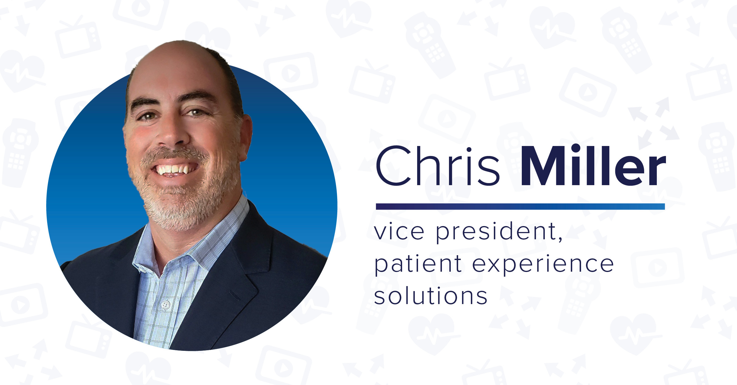 Chris Miller Promoted to MDM Healthcare Vice President, Patient